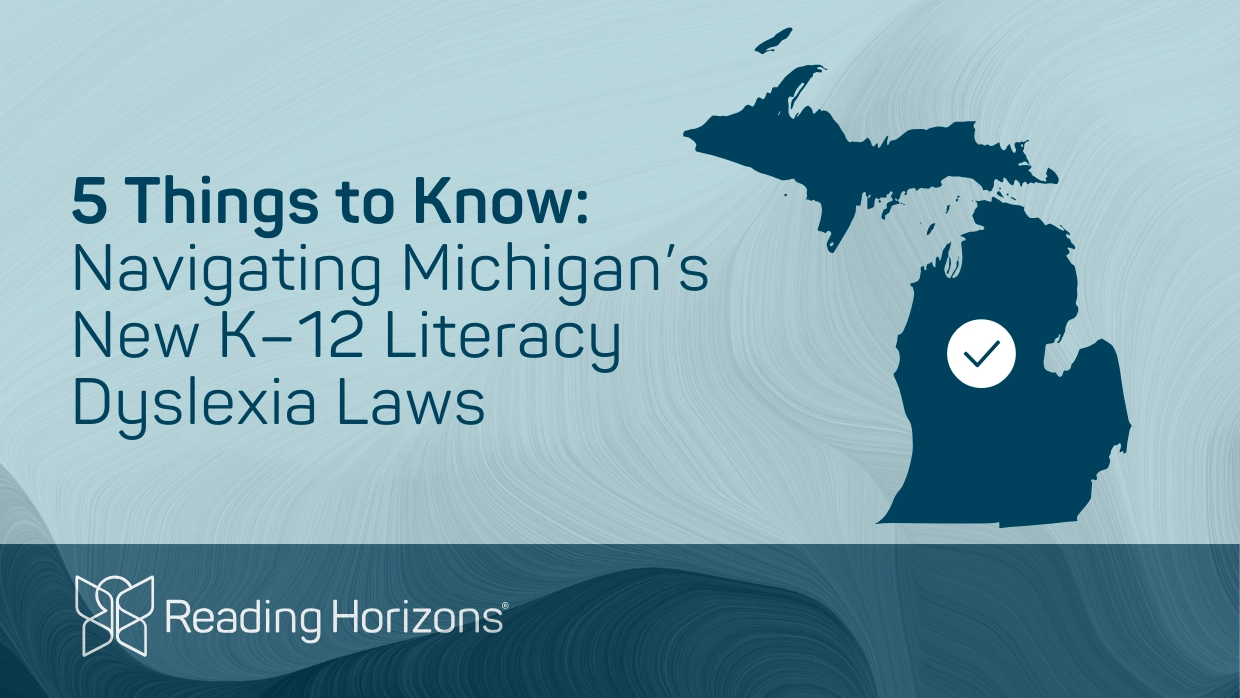A professional graphic or photograph depicting Michigan educators or students, featuring the title text "5 Things to Know: Navigating Michigan’s New K–12 Literacy Dyslexia Laws" with the Reading Horizons logo.