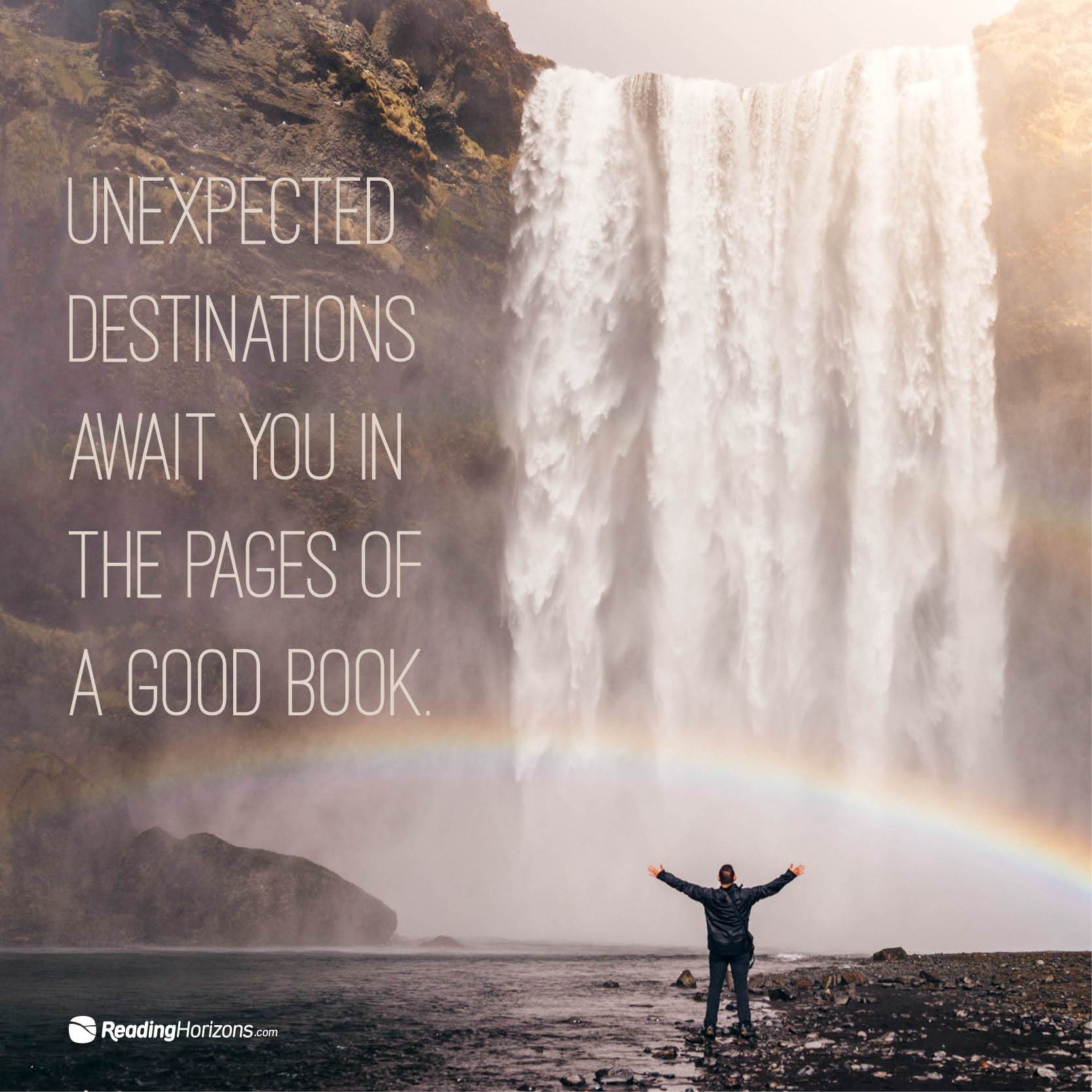 A meme of a man standing in front of a waterfall with the words "Unexpected destinations await you in the pages of a good book."
